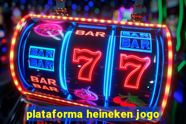 plataforma heineken jogo